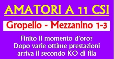 Amatori a 11 CSI: scivolone casalingo (1-3) con il Mezzanino